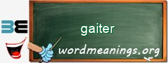 WordMeaning blackboard for gaiter